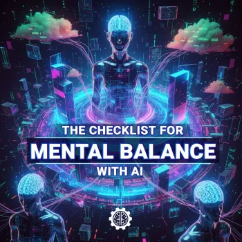 Checklist + AI for Mental Balance: A Simple Daily System